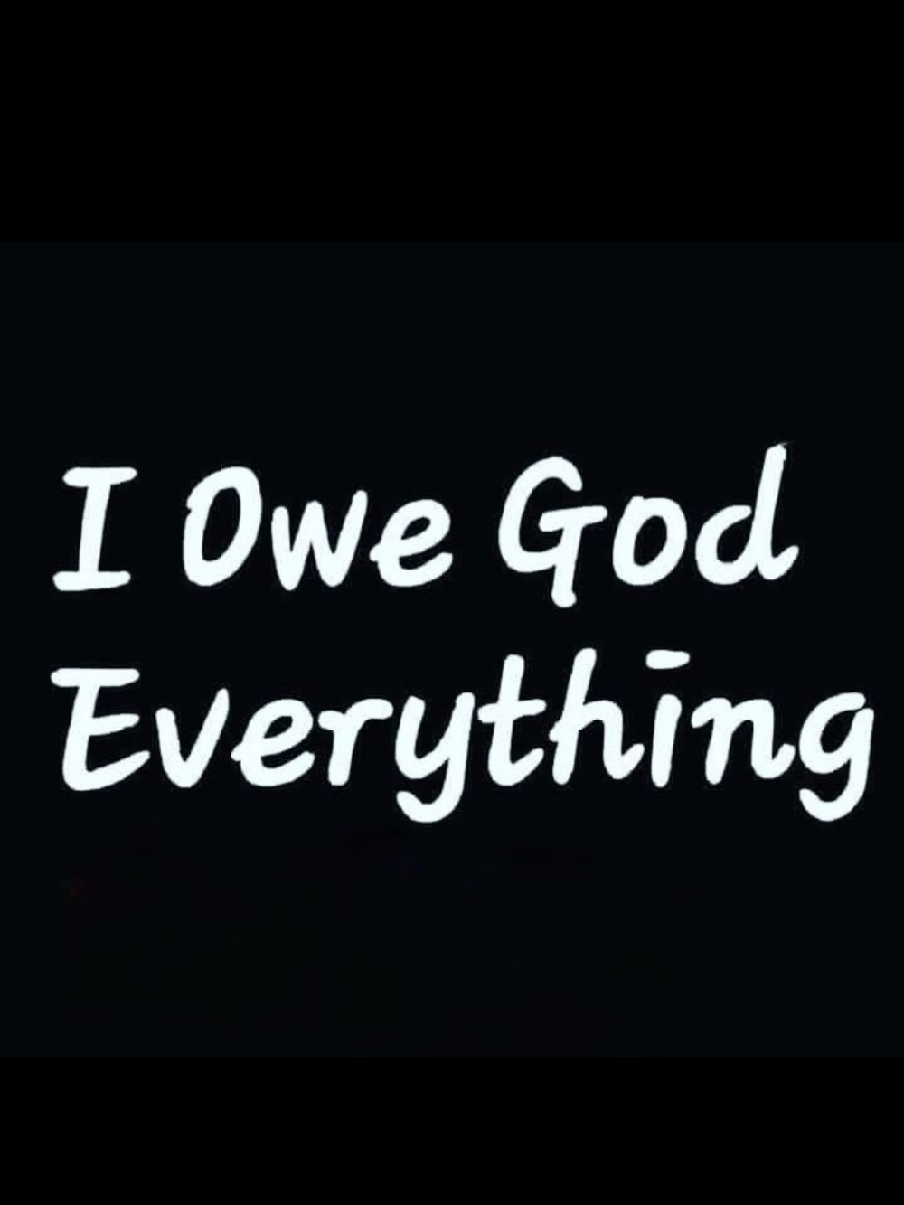 "I Owe God Everything"